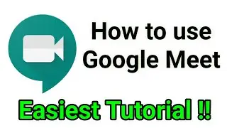 Google Meet tutorial, this is the Easiest and most Comprehensive.