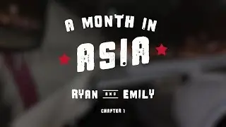 A Month In Asia // Chapter 1