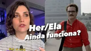 O filme HER/ELA ainda funciona em 2023/2024?