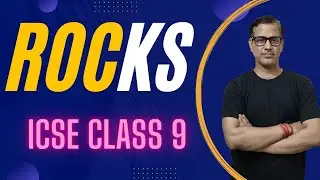 Rocks ICSE Class 9 | Rocks Geography | 