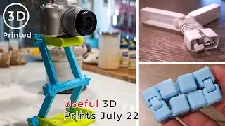 Useful 3D Prints July 2022