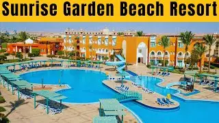Sunrise Garden Beach Resort Egypt Review – Best Family & Luxury Suites with Red Sea Views