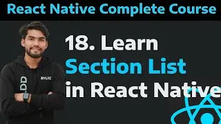 [18] Section List in  React Native| What is Section List in React Native Part - 18
