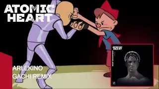 Atomic Heart - Арлекино ♂Right Version♂ | Gachi Remix