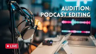 Audition: Podcast Editing Workshop - 4/26/22