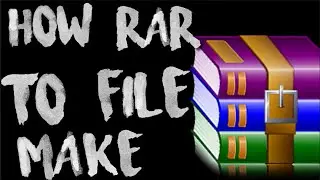 How to make RAR file