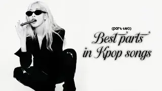 Best parts in some kpop songs! (part two) | @rosairee
