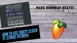 How To Sample Beats With Fruity Slicer | Making Boom Bap Beats on FL Studio 20 *EASY*