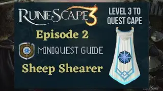 RS3 Sheep Shearer: Miniquest Guide 2020 (Level 3 to Quest Cape Ep. 2) - RuneScape 3 Guide