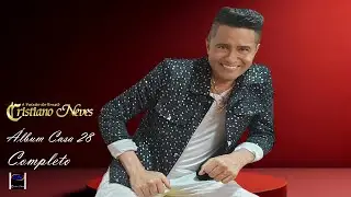 Cristiano Neves Álbum Completo Casa 28 - Essa é Minha Versão - Todas as músicas Autorizadas