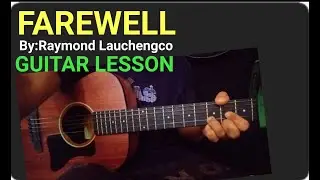 FAREWELL - RAYMOND LAUCHENGCO | GUITAR TUTORIAL #HOWTOPLAYFAREWELL #RAYMONDLAUCHENGCO