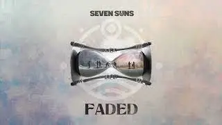 Seven Suns - Faded (Official Audio)