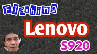 Cara Flashing Lenovo S920