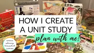 HOW I CREATE A UNIT STUDY 🌿 PLANTS UNIT || PLAN WITH ME!