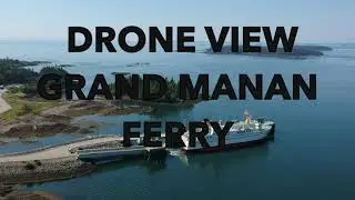Drone View - Grand Manan Ferry