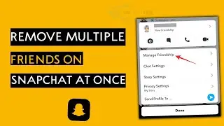 How to remove multiple friends on snapchat at once 2023