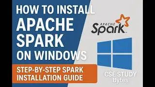 How to Install Apache Spark on Windows | Step-by-Step Spark Installation Guide (2025) |PySpark