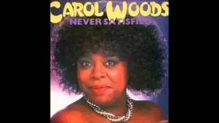 Carol Woods -  Never Satisfied 1988