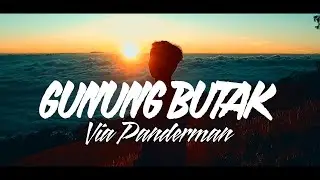 GUNUNG BUTAK | VIA PANDERMAN