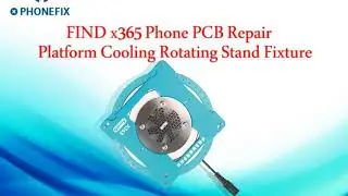 Find X365 360° Rotating Base Professional Phone PCB Repair Platform