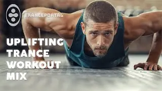 Uplifting Trance Workout Mix 2021 | Best Workout Music | Get Fit To Trance 007