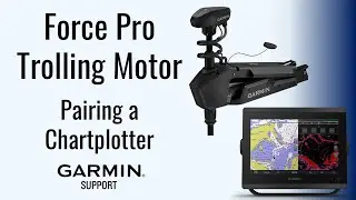 Force™ Pro Trolling Motor | Pairing a Chartplotter | Garmin Support