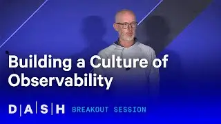 Building a Culture of Observability