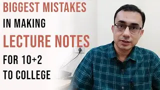 Biggest mistakes in making Lecture Notes | For students of 10+2, UG and beyond