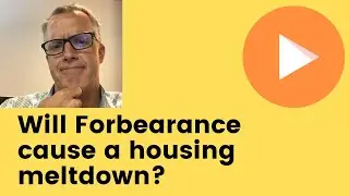 Will Forbearance Cause a Housing Meltdown?  (Hint = No)