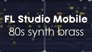 FL Studio Mobile : How to make 80s-90s synth brass ?