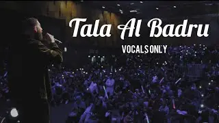 Safe Adam - Tala Al Badru (Vocals Only)