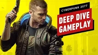 15 Minutes of Cyberpunk 2077 Deep Dive Gameplay