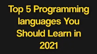 Top 5 programming languages you should learn in 2021|   best 5 programming languages in 2021