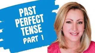 Past Perfect Tense | The Pluperfect: Perfect Tenses of Verbs Part 1