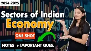 Sectors of Indian Economy Class 10 CBSE One Shot |  Class 10 Economics Chapter 2 | Batch 2024-2025