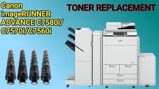 Toner Replacement on Canon imageRUNNER ADVANCE C7580i/C7570i/C7560i