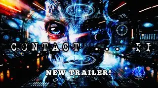 #CONTACT . . . II | NEW TRAILER!