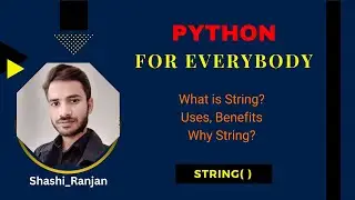 L 2 - Mastering Strings in Python: A Complete Guide | Python For Everybody 