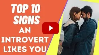 Top 10 Signs That An Introvert Likes You | Empathic Vibes