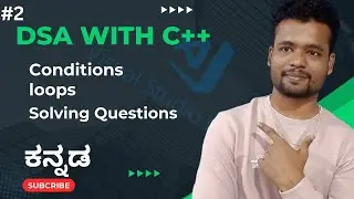 [DSA-03] - Conditions, Loops and coding questions ||Kannada|| -by Script Kiddie