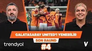Galatasaray’ın Manchester United’ı yenme ihtimali düşük değil | Serdar Ali Çelikler, Ali Ece | #4