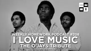 The O'Jays Tribute - Weekly Homework Podcast 