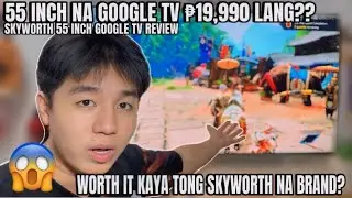 SKYWORTH 55 INCH TV GOOGLE TV |  SKYWORTH 55SUE6200 MODEL - Murang google tv worth it kaya?