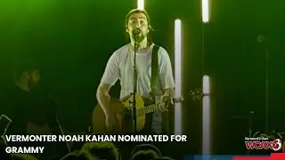 Vermonter Noah Kahan nominated for Grammy