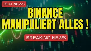 SCHOCK! Binance MANIPULIERT alles !?