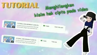 TUTORIAL MENGHILANGKAN KLAIM HAK CIPTA TANPA MENGHAPUS VIDEO YOUTUBE