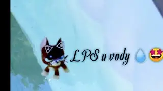 LPS u vody 💧🤩 (mini film)