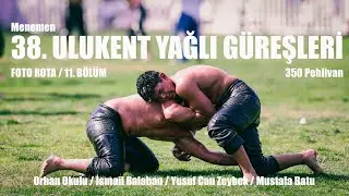 38. Ulukent Yağlı Güreşleri #Photowalk: Foto Rota Project I Bölüm 11 I #YağlıGüreş #Menemen #Ulukent