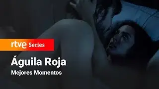 Águila Roja: Capítulo 99 - Mejores Momentos | RTVE Series