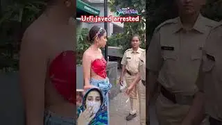 Urfi javed arrested in Mumbai #shorts ##viral